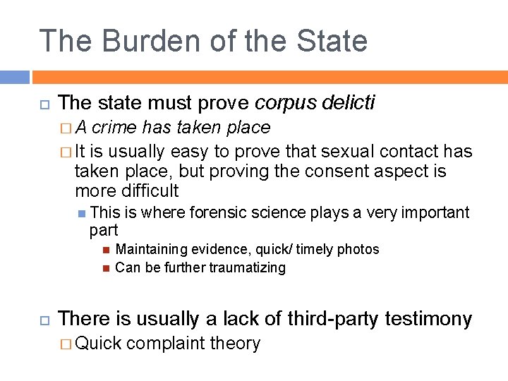The Burden of the State The state must prove corpus delicti �A crime has