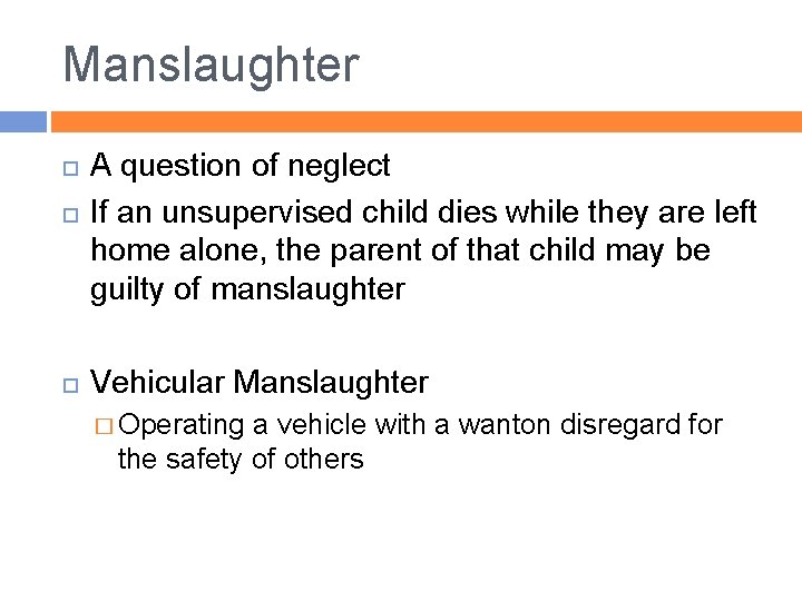 Manslaughter A question of neglect If an unsupervised child dies while they are left