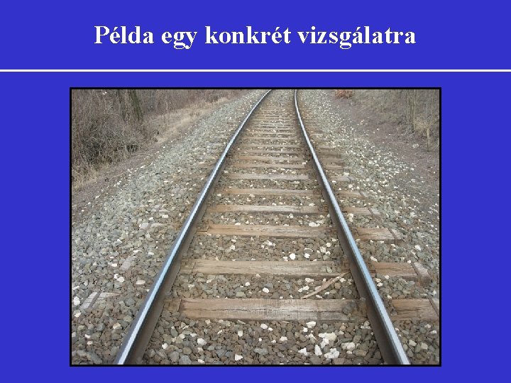 Példa egy konkrét vizsgálatra 