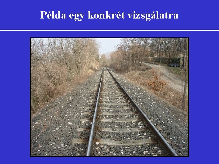 Példa egy konkrét vizsgálatra 