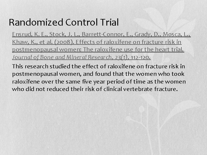 Randomized Control Trial • Ensrud, K. E. , Stock, J. L. , Barrett-Connor, E.