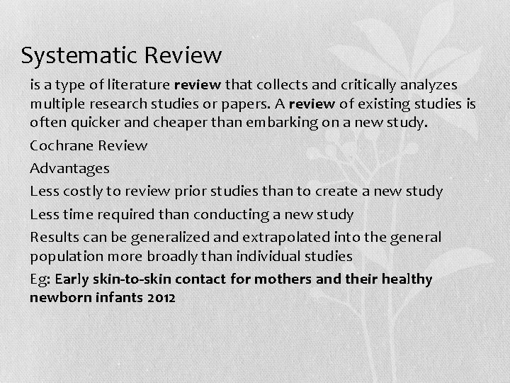 Systematic Review • is a type of literature review that collects and critically analyzes