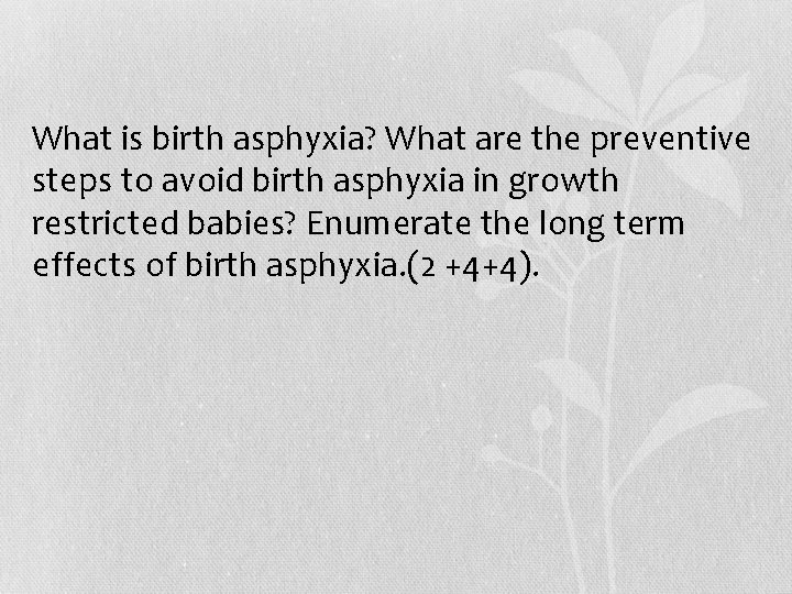 What is birth asphyxia? What are the preventive steps to avoid birth asphyxia in