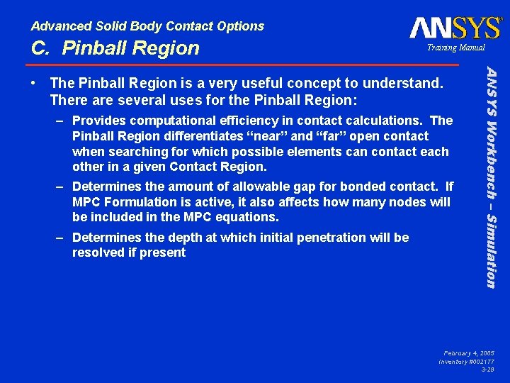 Advanced Solid Body Contact Options C. Pinball Region Training Manual – Provides computational efficiency