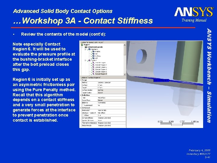 Advanced Solid Body Contact Options …Workshop 3 A - Contact Stiffness Review the contents