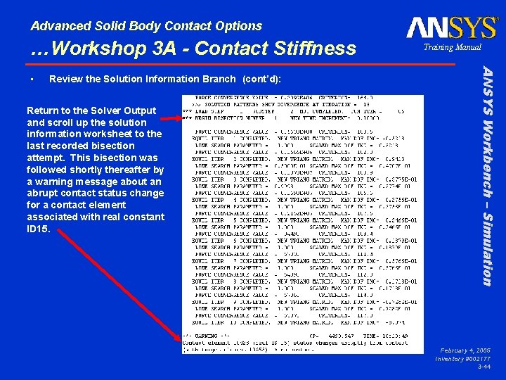 Advanced Solid Body Contact Options …Workshop 3 A - Contact Stiffness Review the Solution