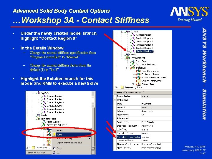 Advanced Solid Body Contact Options …Workshop 3 A - Contact Stiffness Under the newly