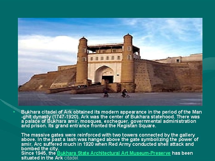  • Bukhara citadel of Ark obtained its modern appearance in the period of