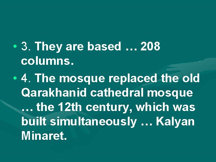  • 3. They are based … 208 columns. • 4. The mosque replaced