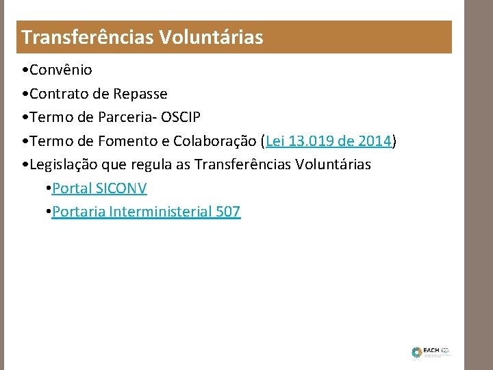 Transferências Voluntárias • Convênio • Contrato de Repasse • Termo de Parceria- OSCIP •