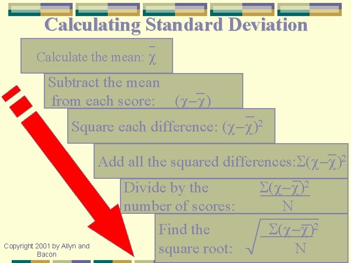 Calculating Standard Deviation Calculate the mean: c Subtract the mean from each score: (c-c)