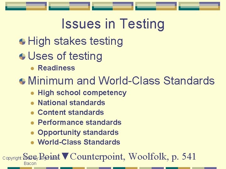 Issues in Testing High stakes testing Uses of testing l Readiness Minimum and World-Class