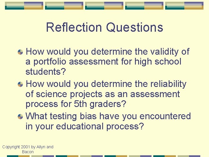 Reflection Questions How would you determine the validity of a portfolio assessment for high