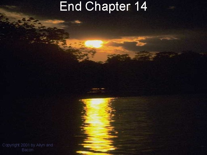 End Chapter 14 Copyright 2001 by Allyn and Bacon 