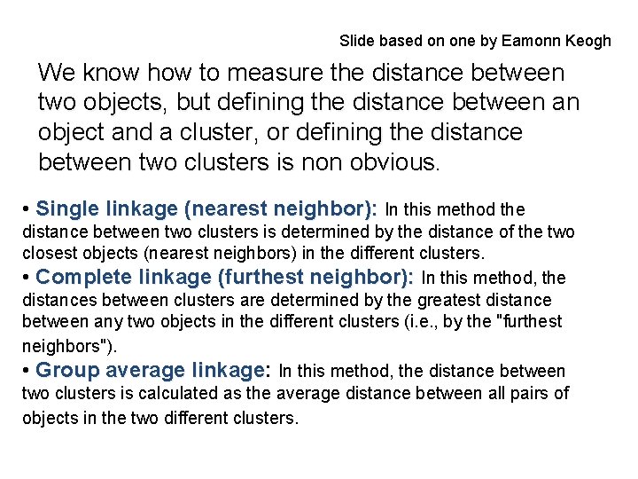 Slide based on one by Eamonn Keogh We know how to measure the distance