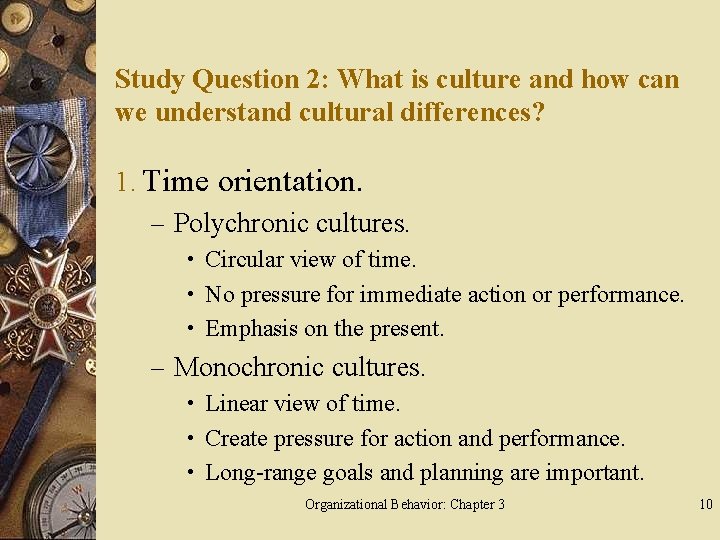 Study Question 2: What is culture and how can we understand cultural differences? 1.