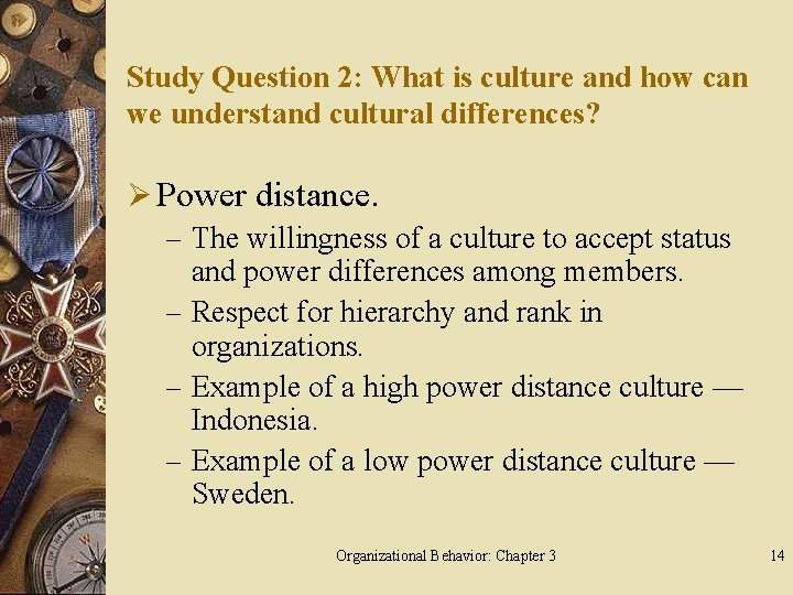 Study Question 2: What is culture and how can we understand cultural differences? Ø