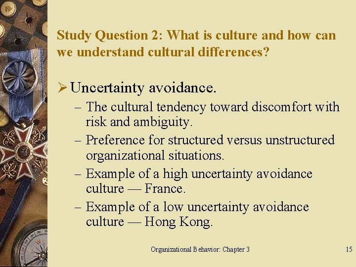 Study Question 2: What is culture and how can we understand cultural differences? Ø