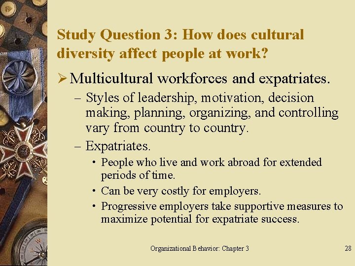 Study Question 3: How does cultural diversity affect people at work? Ø Multicultural workforces