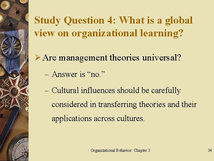 Study Question 4: What is a global view on organizational learning? Ø Are management