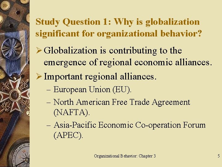 Study Question 1: Why is globalization significant for organizational behavior? Ø Globalization is contributing