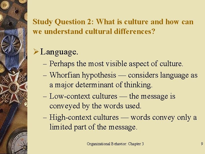 Study Question 2: What is culture and how can we understand cultural differences? Ø