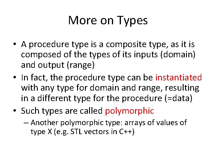 More on Types • A procedure type is a composite type, as it is