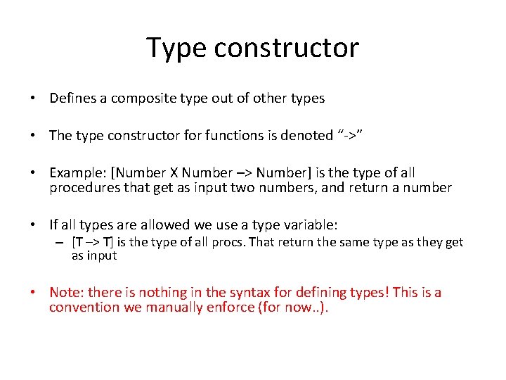 Type constructor • Defines a composite type out of other types • The type