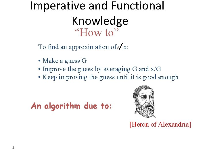Imperative and Functional Knowledge “How to” To find an approximation of x: • Make Imperative and Functional Knowledge “How to” To find an approximation of x: • Make