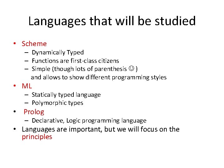 Languages that will be studied • Scheme – Dynamically Typed – Functions are first-class