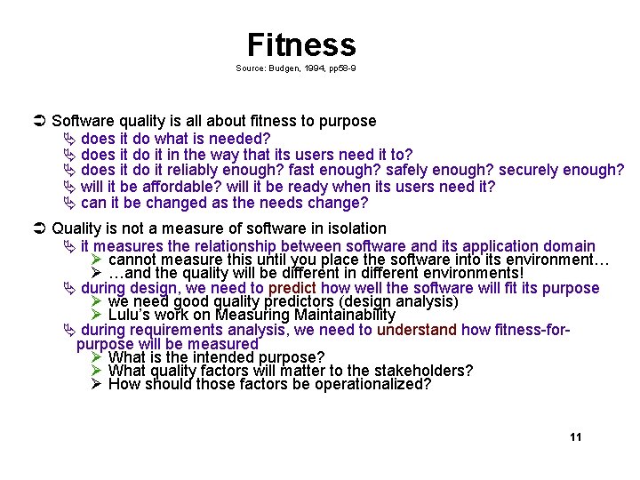 Fitness Source: Budgen, 1994, pp 58 -9 Software quality is all about fitness to