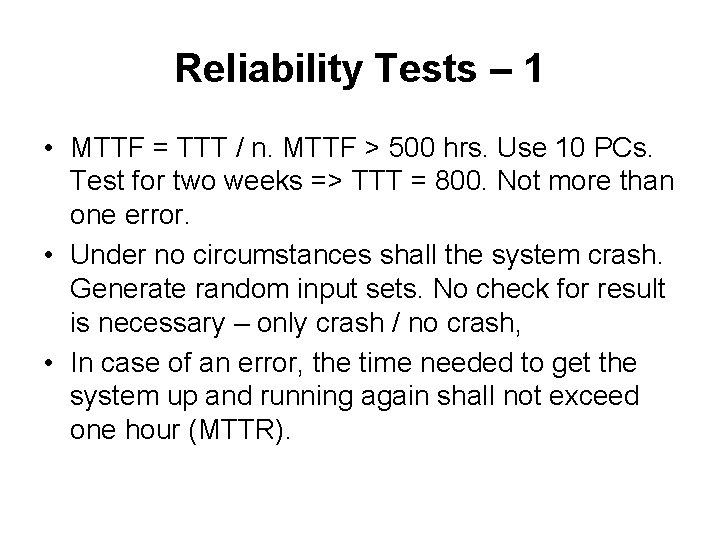 Reliability Tests – 1 • MTTF = TTT / n. MTTF > 500 hrs.