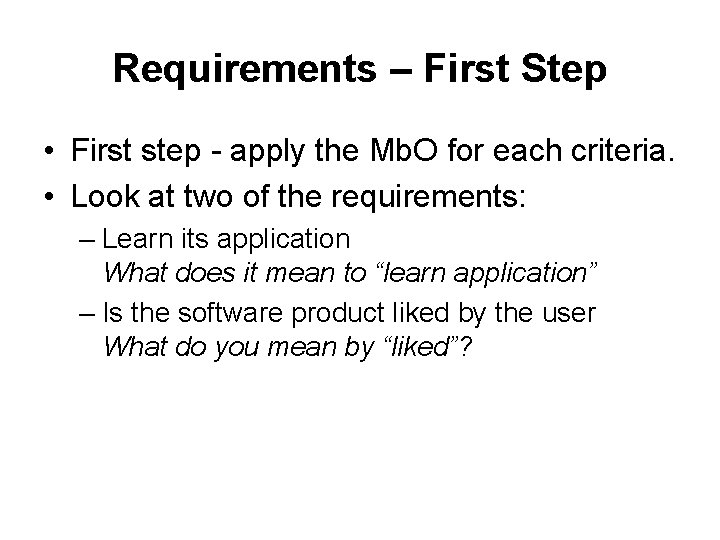 Requirements – First Step • First step - apply the Mb. O for each