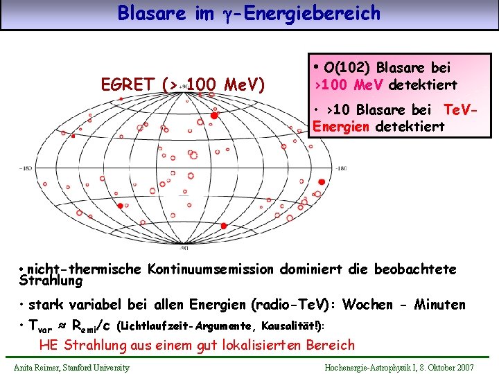 Blasare im -Energiebereich EGRET (> 100 Me. V) • O(102) Blasare bei >100 Me.
