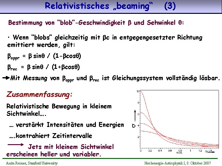 Relativistisches „beaming“ (3) Bestimmung von “blob”-Geschwindigkeit b und Sehwinkel q: • Wenn “blobs” gleichzeitig