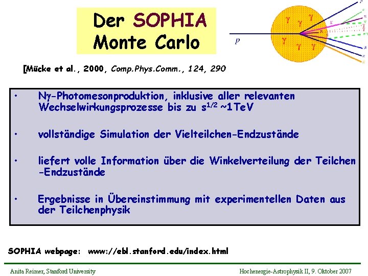 Der SOPHIA Monte Carlo [Mücke et al. , 2000, Comp. Phys. Comm. , 124,