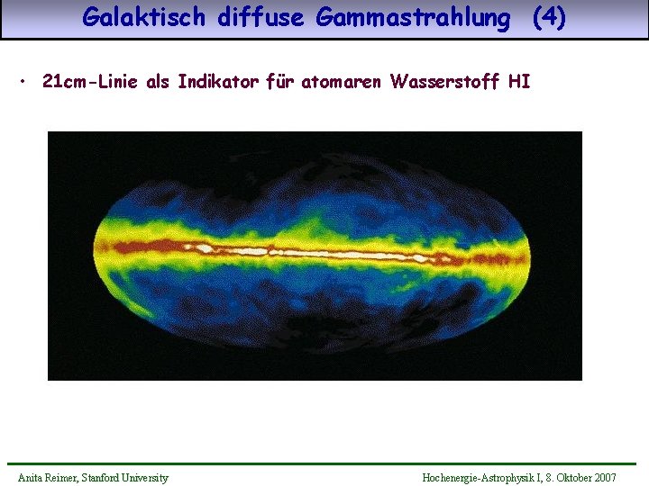 Galaktisch diffuse Gammastrahlung (4) • 21 cm-Linie als Indikator für atomaren Wasserstoff HI Anita