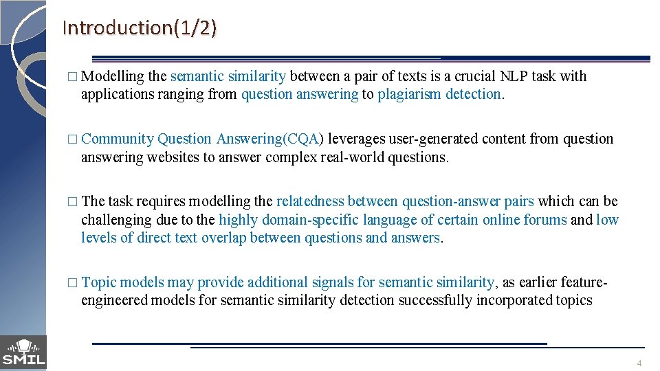 Introduction(1/2) � Modelling the semantic similarity between a pair of texts is a crucial