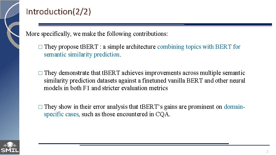 Introduction(2/2) More specifically, we make the following contributions: � They propose t. BERT :