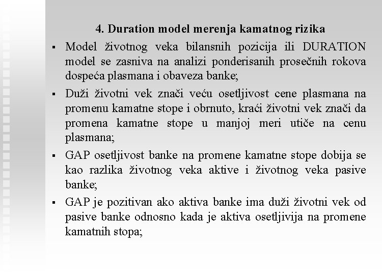 § § 4. Duration model merenja kamatnog rizika Model životnog veka bilansnih pozicija ili