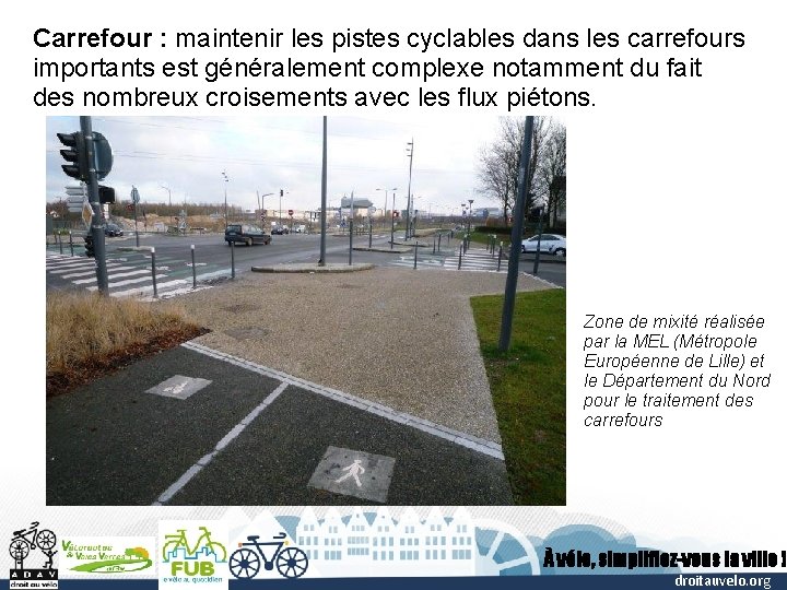 Carrefour : maintenir les pistes cyclables dans les carrefours importants est généralement complexe notamment
