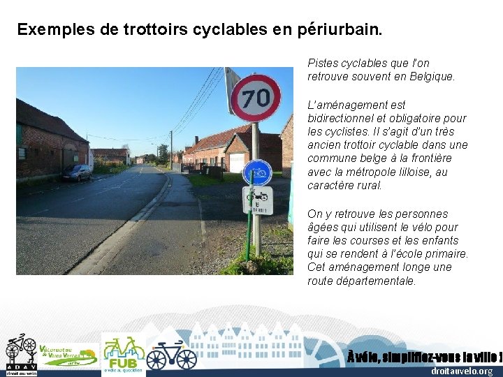 Exemples de trottoirs cyclables en périurbain. Pistes cyclables que l’on retrouve souvent en Belgique.