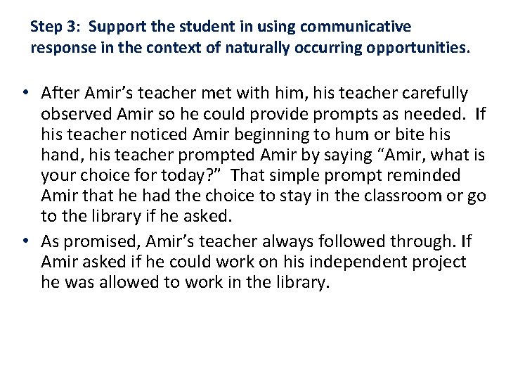 Step 3: Support the student in using communicative response in the context of naturally
