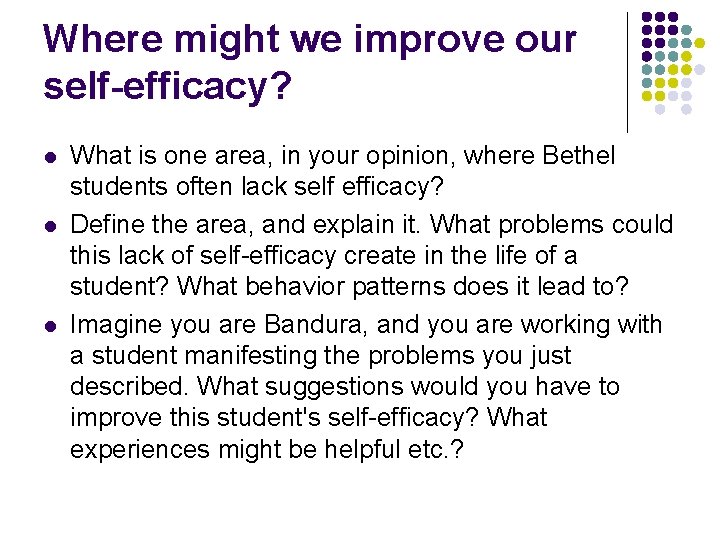 Where might we improve our self-efficacy? l l l What is one area, in