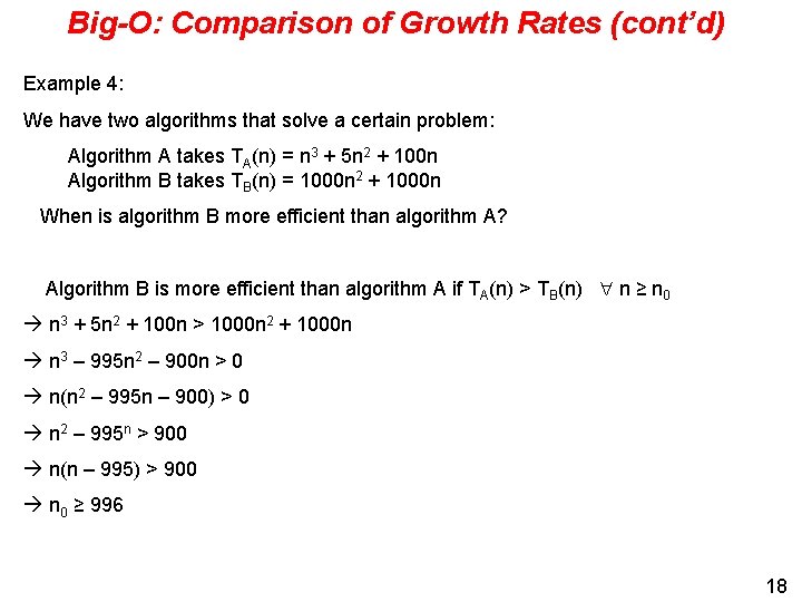 Big-O: Comparison of Growth Rates (cont’d) Example 4: We have two algorithms that solve