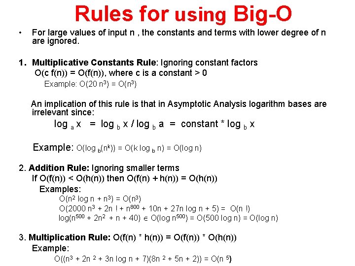 Rules for using Big-O • For large values of input n , the constants