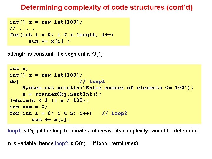 Determining complexity of code structures (cont’d) int[] x = new int[100]; //. . .