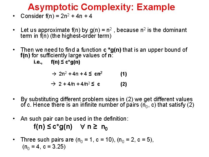 Asymptotic Complexity: Example • Consider f(n) = 2 n 2 + 4 n +