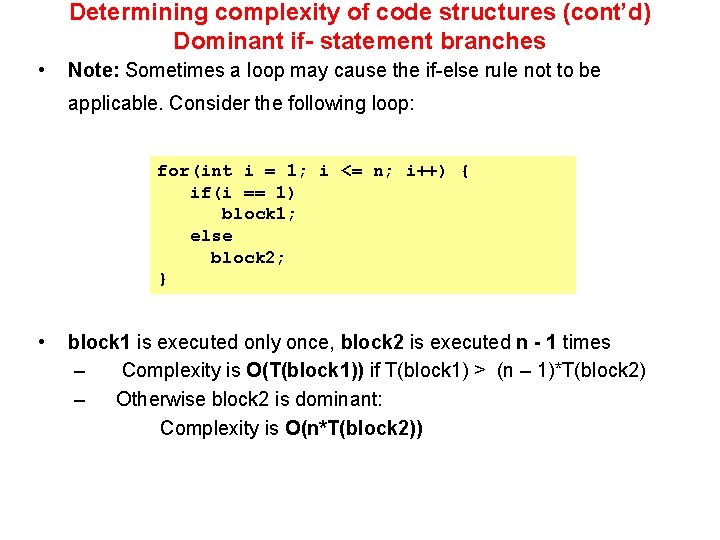 Determining complexity of code structures (cont’d) Dominant if- statement branches • Note: Sometimes a