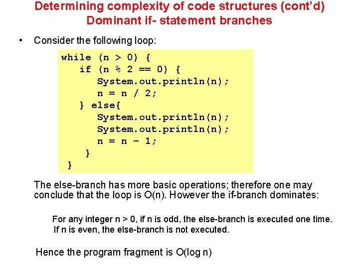 Determining complexity of code structures (cont’d) Dominant if- statement branches • Consider the following